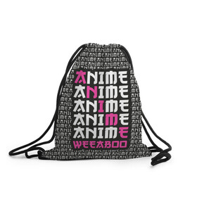 Рюкзак-мешок 3D с принтом Anime weeaboo в Кировске, 100% полиэстер | плотность ткани — 200 г/м2, размер — 35 х 45 см; лямки — толстые шнурки, застежка на шнуровке, без карманов и подкладки | ahegao | anime | baka | chibi | desu | kohai | nani | neko | otaku | senpai | sensei | waifu | weeaboo | weeb | аниме | анимешник | анимешница | ахегао | бака | вайфу | виабу | десу | кохай | культура | нани | неко | отаку | сенпай | сенсеи | тренд | чиби