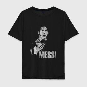 Мужская футболка хлопок Oversize с принтом Messi Scream в Кировске, 100% хлопок | свободный крой, круглый ворот, “спинка” длиннее передней части | argentina | barca | barcelona | football | lionel | messi | spain | sport | аргентина | барса | барселона | гол | золотой мяч | игрок | испания | камп ноу | лионель | месси | мяч | спорт | тренер | футбол | чемпион | чемпионат