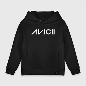 Детское худи Oversize хлопок с принтом AVICII в Кировске, френч-терри — 70% хлопок, 30% полиэстер. Мягкий теплый начес внутри —100% хлопок | боковые карманы, эластичные манжеты и нижняя кромка, капюшон на магнитной кнопке | avicii | dance | dj | electronic | house | music | progressive | авичи | берг | диджей | музыка | тим | том | хангс