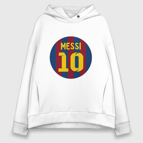 Женское худи Oversize хлопок с принтом Messi 10 в Кировске, френч-терри — 70% хлопок, 30% полиэстер. Мягкий теплый начес внутри —100% хлопок | боковые карманы, эластичные манжеты и нижняя кромка, капюшон на магнитной кнопке | argentina | barca | barcelona | football | lionel | messi | spain | sport | аргентина | барса | барселона | гол | золотой мяч | игрок | испания | камп ноу | лионель | месси | мяч | спорт | тренер | футбол | чемпион | чемпионат