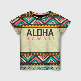 Детская футболка 3D с принтом АЛОХА ГАВАЙИ, ALOHA, SUMMER в Кировске, 100% гипоаллергенный полиэфир | прямой крой, круглый вырез горловины, длина до линии бедер, чуть спущенное плечо, ткань немного тянется | aloha | aloha hawaii | hawaii | serfing | summer | гаваи | гавайи | гавайский паттрен | дайвинг | лето | море | отпуск | пляж | серфинг | текстура
