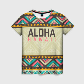 Женская футболка 3D с принтом АЛОХА ГАВАЙИ, ALOHA, SUMMER в Кировске, 100% полиэфир ( синтетическое хлопкоподобное полотно) | прямой крой, круглый вырез горловины, длина до линии бедер | aloha | aloha hawaii | hawaii | serfing | summer | гаваи | гавайи | гавайский паттрен | дайвинг | лето | море | отпуск | пляж | серфинг | текстура