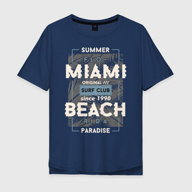 Мужская футболка хлопок Oversize с принтом Miami beach Paradise в Кировске, 100% хлопок | свободный крой, круглый ворот, “спинка” длиннее передней части | beach | miami | sea | serf | summer | лето | пляж