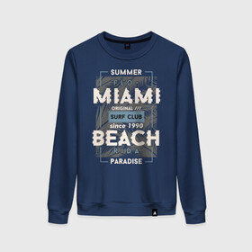 Женский свитшот хлопок с принтом Miami beach Paradise в Кировске, 100% хлопок | прямой крой, круглый вырез, на манжетах и по низу широкая трикотажная резинка  | beach | miami | sea | serf | summer | лето | пляж