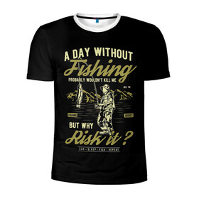 Мужская футболка 3D спортивная с принтом Ни Дня Без Рыбалки в Кировске, 100% полиэстер с улучшенными характеристиками | приталенный силуэт, круглая горловина, широкие плечи, сужается к линии бедра | ловля рыбы | охотник | рыбак | рыбалка | рыбная ловля | рыболовство