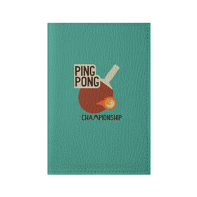 Обложка для паспорта матовая кожа с принтом ping-pong в Кировске, натуральная матовая кожа | размер 19,3 х 13,7 см; прозрачные пластиковые крепления | ping pong | sport | tennis | настольный теннис | пинг понг | ракетка | спорт | теннис