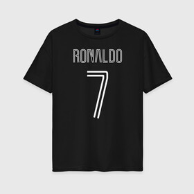 Женская футболка хлопок Oversize с принтом Ronaldo 7 номер на груди в Кировске, 100% хлопок | свободный крой, круглый ворот, спущенный рукав, длина до линии бедер
 | 7 | champion | cr7 | cristiano ronaldo | fifa | football | football club | juventus | soccer | uefa | игра | криштиану роналду | лига чемпионов | реал мадрид | сборная португалии | спорт | уефа | фифа | фк | футбол | футболь