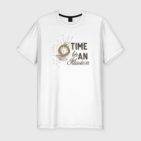 Мужская футболка хлопок Slim с принтом Время - это иллюзия в Кировске, 92% хлопок, 8% лайкра | приталенный силуэт, круглый вырез ворота, длина до линии бедра, короткий рукав | бежит | береги | время | жизнь | иллюзия