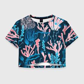 Женская футболка Crop-top 3D с принтом Подводный мир в Кировске, 100% полиэстер | круглая горловина, длина футболки до линии талии, рукава с отворотами | colorful | coral | deep | sea | seamless | seaweed | водоросли | глубокий | коралл | красочный | паттерн | подводный мир