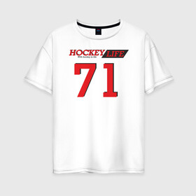 Женская футболка хлопок Oversize с принтом Hockey life Number series в Кировске, 100% хлопок | свободный крой, круглый ворот, спущенный рукав, длина до линии бедер
 | 71 | hockey | number | sport | номер | хоккей