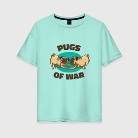 Женская футболка хлопок Oversize с принтом Pugs of War - Мопсы войны в Кировске, 100% хлопок | свободный крой, круглый ворот, спущенный рукав, длина до линии бедер
 | art | cute pugs | english | funny art | game | god of war | parody | pug | английская надпись | год оф вар | игра | иллюстрация | канат | милые мопсы | мопс | мопсики | пародия | перетягивание каната | прикол | пуг | пугель | рисунок