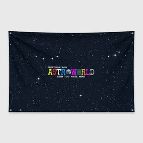 Флаг-баннер с принтом Astroworld в Кировске, 100% полиэстер | размер 67 х 109 см, плотность ткани — 95 г/м2; по краям флага есть четыре люверса для крепления | astroworld | music | travis scott | музыка | трэвис скотт