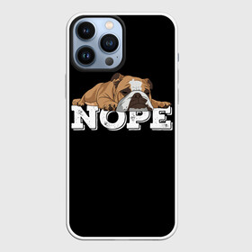 Чехол для iPhone 13 Pro Max с принтом Ленивый Бульдог в Кировске,  |  | Тематика изображения на принте: animals | bulldog | dog | english | lazy | meme | memes | nope | английский | бульдог | дог | животные | ленивый | мем | нет | пес | собака