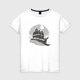 Женская футболка хлопок с принтом Кит и корабль в Кировске, 100% хлопок | прямой крой, круглый вырез горловины, длина до линии бедер, слегка спущенное плечо | ship | whale | кит | киты | корабль | паруса
