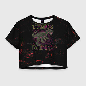 Женская футболка Crop-top 3D с принтом T-rex KING в Кировске, 100% полиэстер | круглая горловина, длина футболки до линии талии, рукава с отворотами | dino | rex | roar | t rex | дино | динозавр | динозавры