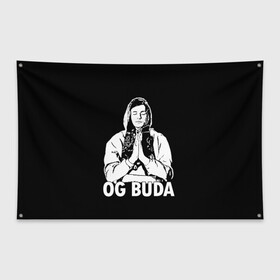 Флаг-баннер с принтом OG Buda в Кировске, 100% полиэстер | размер 67 х 109 см, плотность ткани — 95 г/м2; по краям флага есть четыре люверса для крепления | og buda | rap | буда | григорий ляхов | музыка | ог буда | певец | русский рэп | рэп | рэпер