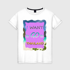 Женская футболка хлопок с принтом Я хочу в Тайланд в Кировске, 100% хлопок | прямой крой, круглый вырез горловины, длина до линии бедер, слегка спущенное плечо | phi phi | travel to thailand | море | пляж | путешествие в тайланд | пхи пхи | пхукет | таиланд | тайланд | фиолетовый | яркий
