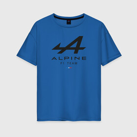 Женская футболка хлопок Oversize с принтом Alpine F1 team в Кировске, 100% хлопок | свободный крой, круглый ворот, спущенный рукав, длина до линии бедер
 | alpine | f1 | renault | team | рено | ф1 | фернандо алонсо | формула 1