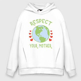 Мужское худи Oversize хлопок с принтом Respect Earth в Кировске, френч-терри — 70% хлопок, 30% полиэстер. Мягкий теплый начес внутри —100% хлопок | боковые карманы, эластичные манжеты и нижняя кромка, капюшон на магнитной кнопке | mars | moon | nasa | астероид | астронавт | астрономия | вселенная | гагарин | галактика | земля | илон | комета | космонавт | космос | луна | марс | маск | наса | небо | нло | планета | полёт | пришелец | ракета