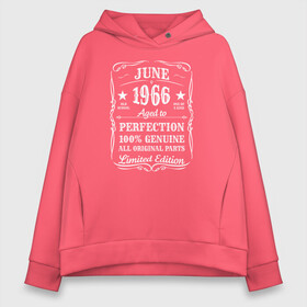 Женское худи Oversize хлопок с принтом 1966-Июнь-Limited edition в Кировске, френч-терри — 70% хлопок, 30% полиэстер. Мягкий теплый начес внутри —100% хлопок | боковые карманы, эластичные манжеты и нижняя кромка, капюшон на магнитной кнопке | 100 | 1966 | aged to | all | edition | genuine | june | limited | old school | one of a kind | original | parts | perfection | year | винтаж | год рождения | день рождения | день рожденья | июнь | олд скул | ретро | юбилей