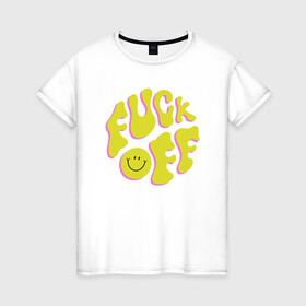 Женская футболка хлопок с принтом FUCK OFF SMILE в Кировске, 100% хлопок | прямой крой, круглый вырез горловины, длина до линии бедер, слегка спущенное плечо | fun | smile | надпись | смайл | смайлик | фан