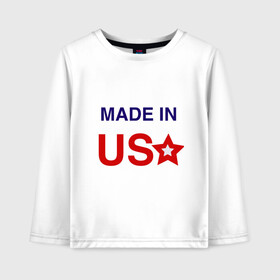 Детский лонгслив хлопок с принтом Made in usa в Кировске, 100% хлопок | круглый вырез горловины, полуприлегающий силуэт, длина до линии бедер | made in usa | usa | америка | звезда | сша