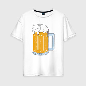 Женская футболка хлопок Oversize с принтом Beer Cat в Кировске, 100% хлопок | свободный крой, круглый ворот, спущенный рукав, длина до линии бедер
 | Тематика изображения на принте: animal | beer | cat | cute | kitty | meow | друг | животные | киска | китти | кот | котенок | котик | котэ | кошечка | кошка | лев | леопард | милый | мур | мяу | пантера | питомец | рысь | тигр