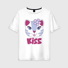 Женская футболка хлопок Oversize с принтом Kiss Cat в Кировске, 100% хлопок | свободный крой, круглый ворот, спущенный рукав, длина до линии бедер
 | animal | cat | cute | kitty | meow | друг | животные | киска | китти | кот | котенок | котик | котэ | кошечка | кошка | лев | леопард | милый | мур | мяу | пантера | питомец | рысь | тигр