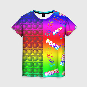 Женская футболка 3D с принтом POP it! в Кировске, 100% полиэфир ( синтетическое хлопкоподобное полотно) | прямой крой, круглый вырез горловины, длина до линии бедер | pop it | rainbow | simple dimple | toy | игрушка | поп ит | радуга | симпл димпл