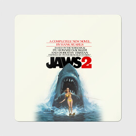 Магнит виниловый Квадрат с принтом Jaws 2 в Кировске, полимерный материал с магнитным слоем | размер 9*9 см, закругленные углы | jaws | jaws 2 | jaws movie | кино | челюсти | челюсти 2 | челюсти фильм