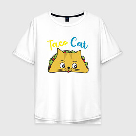 Мужская футболка хлопок Oversize с принтом Taco Cat в Кировске, 100% хлопок | свободный крой, круглый ворот, “спинка” длиннее передней части | Тематика изображения на принте: animal | cat | cute | kitty | meow | taco | друг | животные | киска | китти | кот | котенок | котик | котэ | кошечка | кошка | милый | мур | мяу | питомец | тако