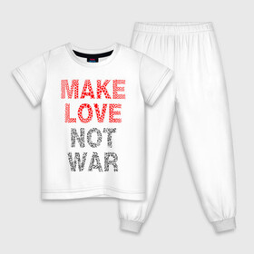 Детская пижама хлопок с принтом MAKE LOVE NOT WAR в Кировске, 100% хлопок |  брюки и футболка прямого кроя, без карманов, на брюках мягкая резинка на поясе и по низу штанин
 | Тематика изображения на принте: love | make | peace | text | war | word | война | любовь | мир | надписи | оружие | популярные | сердце | текст | хиппи