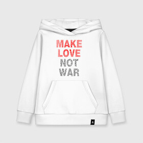 Детская толстовка хлопок с принтом MAKE LOVE NOT WAR в Кировске, 100% хлопок | Круглый горловой вырез, эластичные манжеты, пояс, капюшен | love | make | peace | text | war | word | война | любовь | мир | надписи | оружие | популярные | сердце | текст | хиппи
