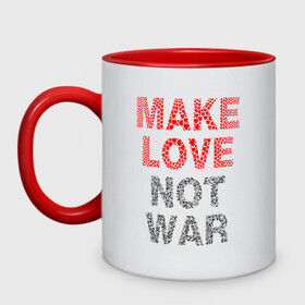 Кружка двухцветная с принтом MAKE LOVE NOT WAR в Кировске, керамика | объем — 330 мл, диаметр — 80 мм. Цветная ручка и кайма сверху, в некоторых цветах — вся внутренняя часть | love | make | peace | text | war | word | война | любовь | мир | надписи | оружие | популярные | сердце | текст | хиппи