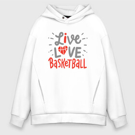 Мужское худи Oversize хлопок с принтом Live Love Basketball в Кировске, френч-терри — 70% хлопок, 30% полиэстер. Мягкий теплый начес внутри —100% хлопок | боковые карманы, эластичные манжеты и нижняя кромка, капюшон на магнитной кнопке | Тематика изображения на принте: basketball | game | live | love | nba | sport | streetball | баскетбол | баскетболист | игра | игрок | мяч | нба | спорт | стритбол | тренер