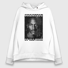 Женское худи Oversize хлопок с принтом Greatest Of All Time в Кировске, френч-терри — 70% хлопок, 30% полиэстер. Мягкий теплый начес внутри —100% хлопок | боковые карманы, эластичные манжеты и нижняя кромка, капюшон на магнитной кнопке | Тематика изображения на принте: basketball | bulls | chicago | game | jordan | michael | nba | sport | streetball | баскетбол | баскетболист | буллс | джордан | игра | игрок | майкл | мяч | нба | спорт | стритбол | тренер | чикаго