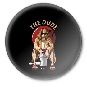 Значок с принтом THE DUDE (Big Lebowski) в Кировске,  металл | круглая форма, металлическая застежка в виде булавки | abide | big | dude | jeff | lebowski | the | большой | лебовски | фильм | чувак