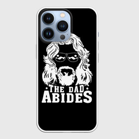 Чехол для iPhone 13 Pro с принтом The dad ABIDES в Кировске,  |  | Тематика изображения на принте: dude | jeff bridges | the big lebowski | большой лебовский | джефф бриджес | трафарет | фильм | чувак