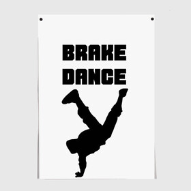 Постер с принтом Brake Dance в Кировске, 100% бумага
 | бумага, плотность 150 мг. Матовая, но за счет высокого коэффициента гладкости имеет небольшой блеск и дает на свету блики, но в отличии от глянцевой бумаги не покрыта лаком | brake dance | dance | брейк данс | танцы