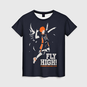 Женская футболка 3D с принтом fly high! Шоё Хината Haikyuu!! в Кировске, 100% полиэфир ( синтетическое хлопкоподобное полотно) | прямой крой, круглый вырез горловины, длина до линии бедер | 10 номер | anime | haikyu | haikyuu | hinata shoyo | karasuno | manga | аниме | волейбол | волейбольный клуб | иероглифы | карасуно | лети высоко | лого | манга | надпись | прыжок | старшая школа | хаику | хаикую