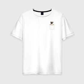 Женская футболка хлопок Oversize с принтом PocketPuppy#1 в Кировске, 100% хлопок | свободный крой, круглый ворот, спущенный рукав, длина до линии бедер
 | cute | dog | puppy | карман | милый | мопс | собака | щенок