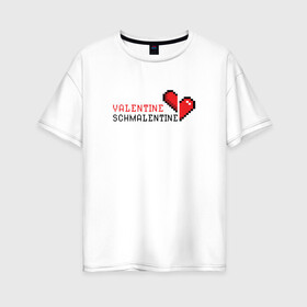 Женская футболка хлопок Oversize с принтом Schmalentine в Кировске, 100% хлопок | свободный крой, круглый ворот, спущенный рукав, длина до линии бедер
 | валентин | влюбленный | иллюстрация | пиксель | сердце