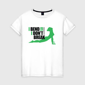 Женская футболка хлопок с принтом I Dont Break в Кировске, 100% хлопок | прямой крой, круглый вырез горловины, длина до линии бедер, слегка спущенное плечо | девушка | иллюстрация | йога | спорт | хобби