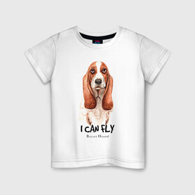 Детская футболка хлопок с принтом я могу летать бассет-хаунд в Кировске, 100% хлопок | круглый вырез горловины, полуприлегающий силуэт, длина до линии бедер | cute | dog | woof | бассет хаунд | гав | забавный | пес | смешной | собака | щенок
