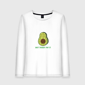 Женский лонгслив хлопок с принтом Dont worry Pop it в Кировске, 100% хлопок |  | avocado | авокадо | надпись | овощ