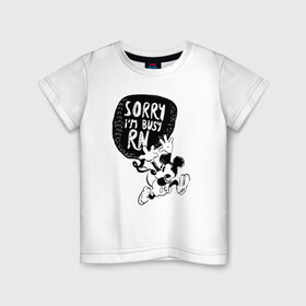 Детская футболка хлопок с принтом Sorry im busy rn в Кировске, 100% хлопок | круглый вырез горловины, полуприлегающий силуэт, длина до линии бедер | disney | mickey mouse | дисней | микки маус