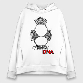 Женское худи Oversize хлопок с принтом FOOTBALL IN MY DNA в Кировске, френч-терри — 70% хлопок, 30% полиэстер. Мягкий теплый начес внутри —100% хлопок | боковые карманы, эластичные манжеты и нижняя кромка, капюшон на магнитной кнопке | art | dna | football | game | hand | play | soccer | sport | гены | днк | игра | игрок | кровь | отпечаток | рисунок | спорт | футбол | футболист