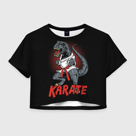 Женская футболка Crop-top 3D с принтом KARATE T-REX в Кировске, 100% полиэстер | круглая горловина, длина футболки до линии талии, рукава с отворотами | animal | dinosaur | fight | fighter | hunter | karate | red | sport | strong | t rex | боец | бои | динозавр | карате | сила | спорт | тиранозавр | хищник