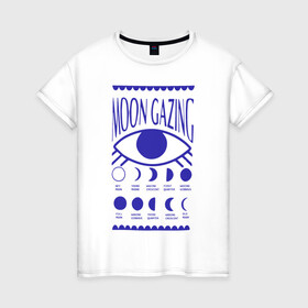 Женская футболка хлопок с принтом Moon Gazing в Кировске, 100% хлопок | прямой крой, круглый вырез горловины, длина до линии бедер, слегка спущенное плечо | астрология | взгляд | глаз | затмения | луна | око | синий | фазы луны