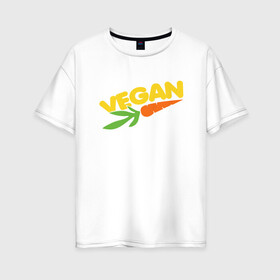 Женская футболка хлопок Oversize с принтом Веган - Морковь в Кировске, 100% хлопок | свободный крой, круглый ворот, спущенный рукав, длина до линии бедер
 | green | greenpaece | nature | sport | vegan | yoga | веган | вегетарианец | гринпис | еда | животные | жизнь | здоровье | зеленый | йога | мир | овощи | пища | планета | природа | растение | спорт | тело | фрукты